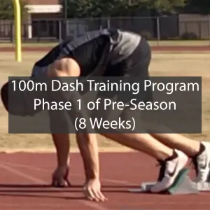 PRE-SEASON 100m Dash Training Program - Phase 1 of 2