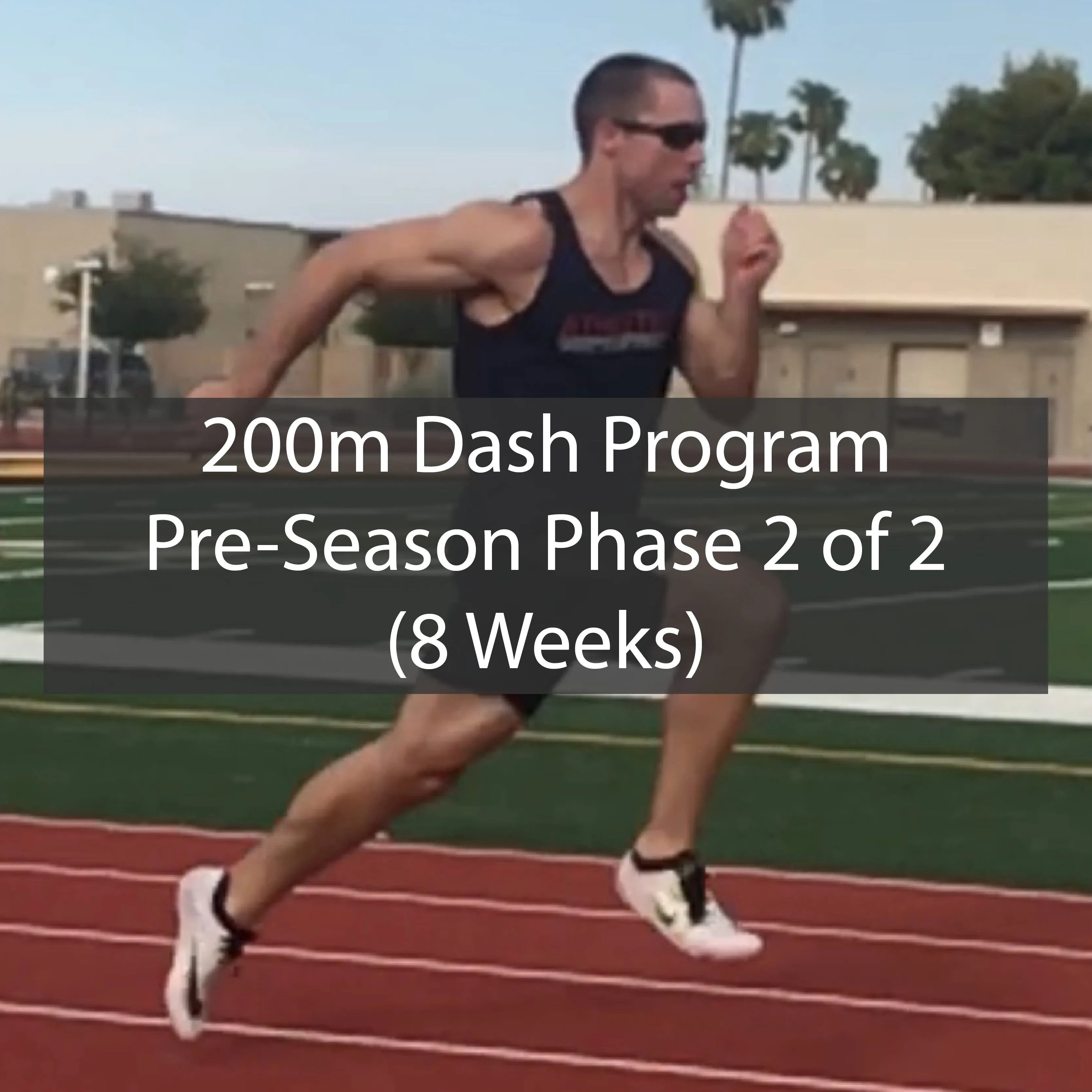 PRE-SEASON 200m Dash Training Program - Phase 2 of 2