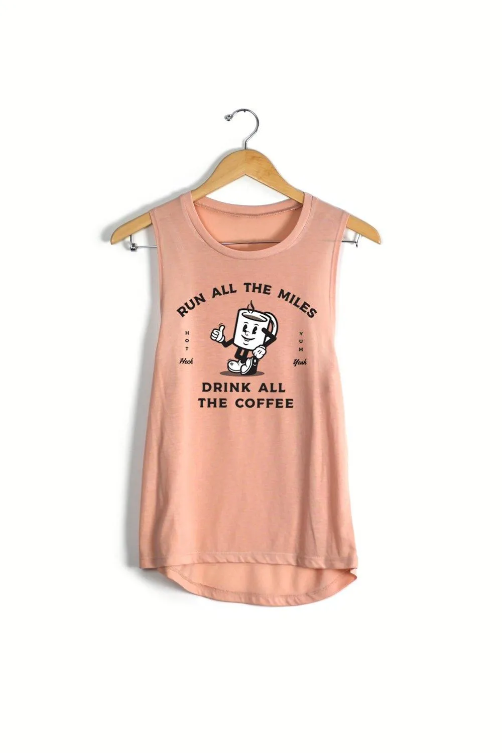 Run All The Miles, Drink All The Coffee Muscle Tank