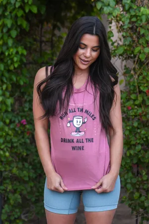 Run All The Miles, Drink All The Wine Muscle Tank