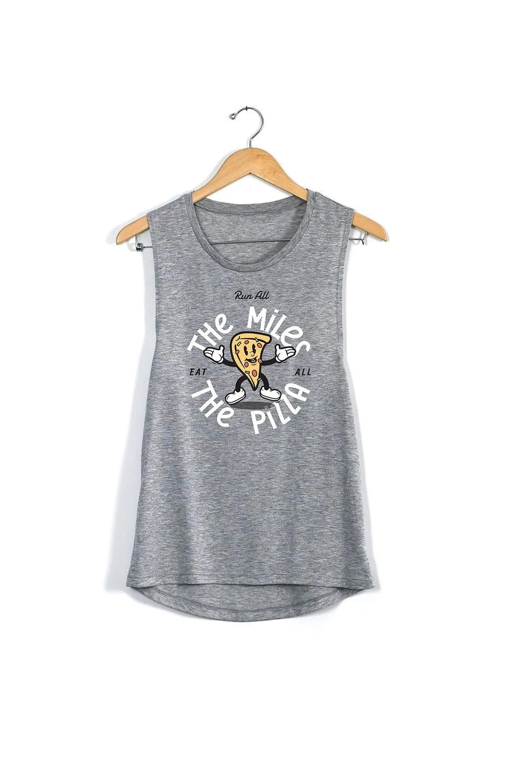 Run All The Miles, Eat All The Pizza Muscle Tank